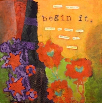 Begin It, mixd media painting with collage, by Karen Lynn Ingalls