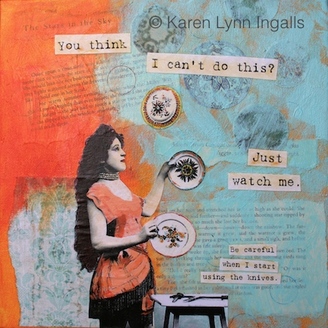 Just Watch Me, mixed media painting with collage, by Karen Lynn Ingalls